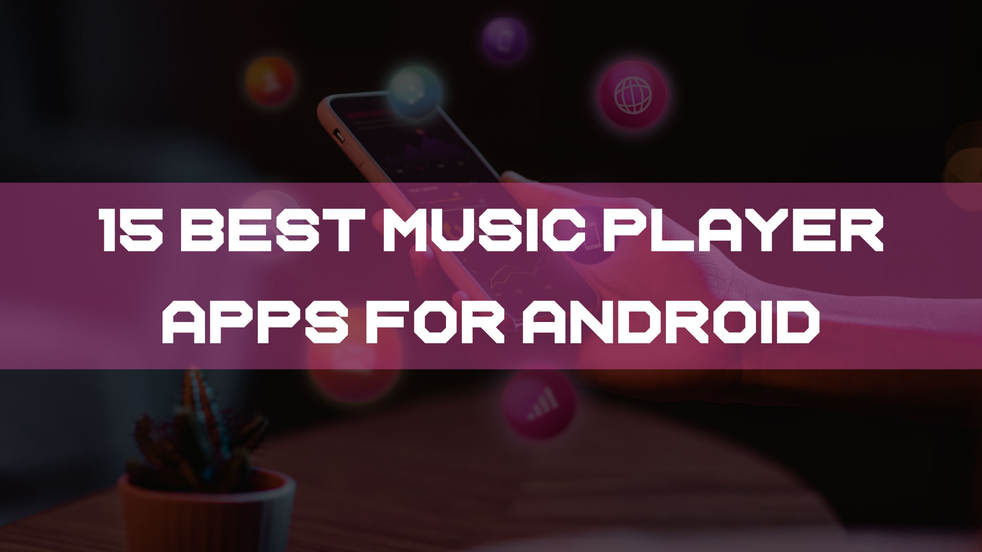 15 best music player apps for Android